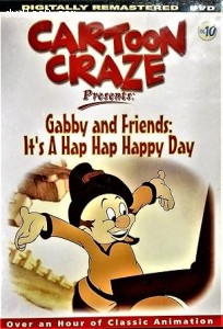 Cartoon Craze: Gabby &amp; Friends: It's a Hap Hap Happy Day Cover