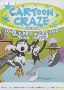 Cartoon Craze: Tom &amp; Jerry &amp; Friends: Tuba Tooter Cover