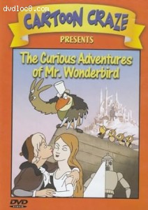 Cartoon Craze: The Curious Adventures of Mr. Wonderbird Cover