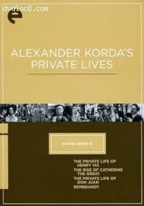 Eclipse Series 16: Alexander Korda's Private Lives (The Private Life of Henry VIII / The Rise of Catherine the Great / The Private Life of Don Juan / Rembrandt) (The Criterion Collection) Cover