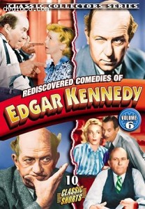 Rediscovered Comedies of Edgar Kennedy: Volume 6 Cover