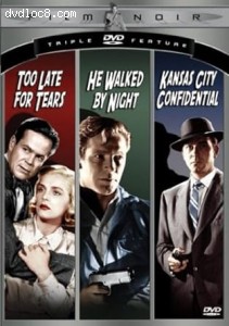 Film-Noir Triple Feature Vol. 1 (Too Late For Tears / He Walked By Night / Kansas City Confidential) Cover