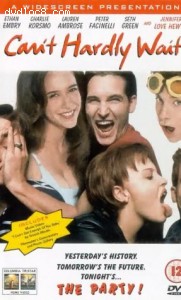 Can't Hardly Wait Cover Can't Hardly Wait Cover