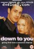 Down To You