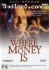 Where The Money Is
