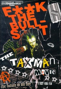 Taxman: F**k The Bull-s**t: Taxman Movie Cover Taxman: F**k The Bull-s**t: Taxman Movie Cover