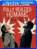 Fully Realized Humans [Blu-Ray]